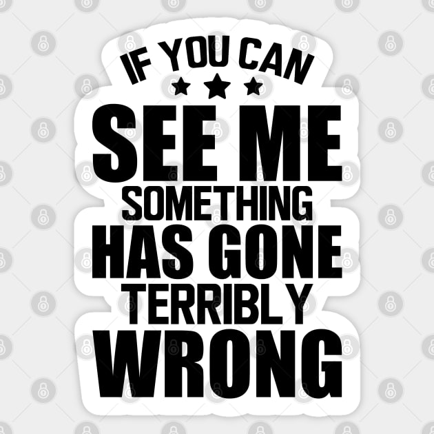 Stage Crew - If you can see me something has gone terribly wrong Sticker by KC Happy Shop